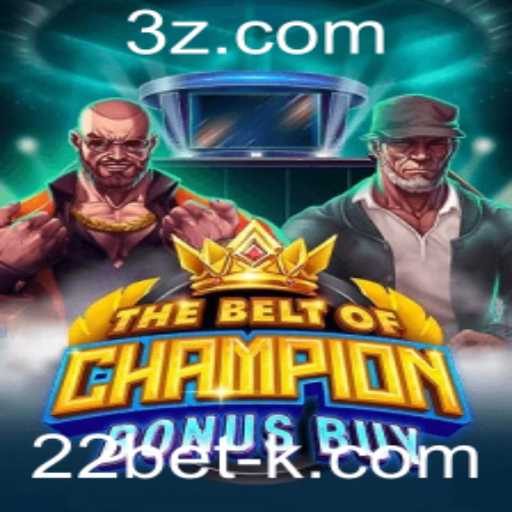 Descubra o Emocionante Jogo 'TheBeltOfChampionBonusBuy' no 22bet